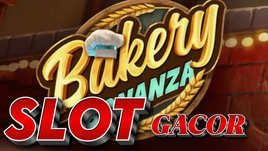 Bakery Bonanza Slot: Slot Bertema Toko Roti dengan Rasa Kemenangan Manis